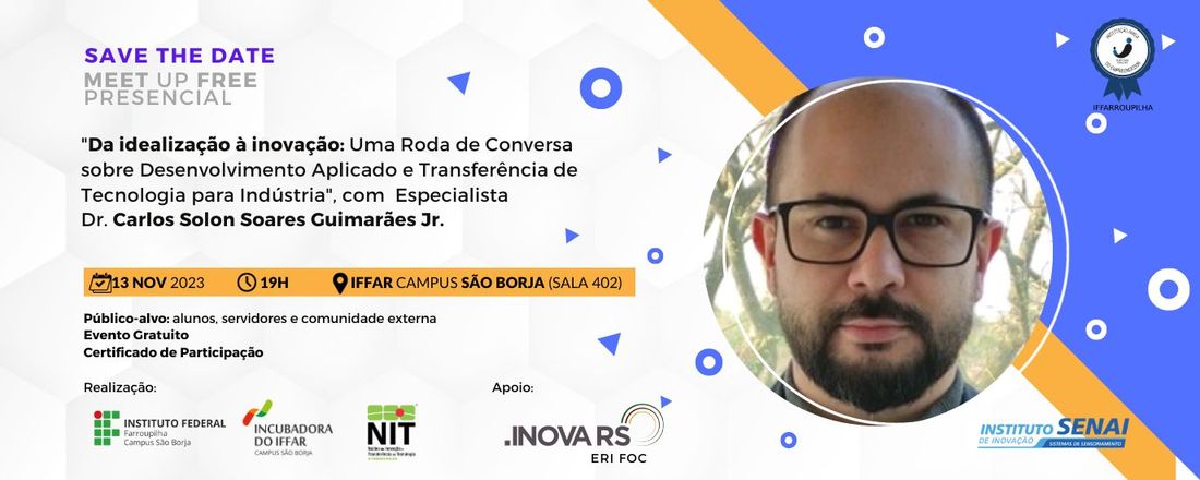 Da idealização à Inovação: Uma Roda de Conversa sobre Desenvolvimento Aplicado e Transferência de Tecnologia para Indústria com o Especialista Carlos Solon Soares Guimarães Jr.