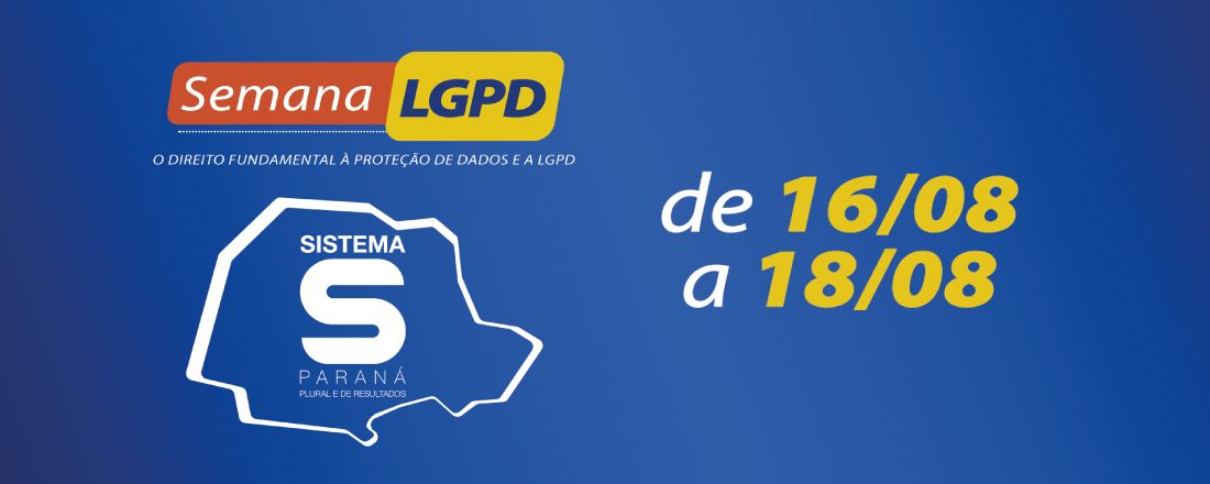 Semana de LGPD do Sistema S - Da privacidade à proteção de dados pessoais: como evitar golpes?