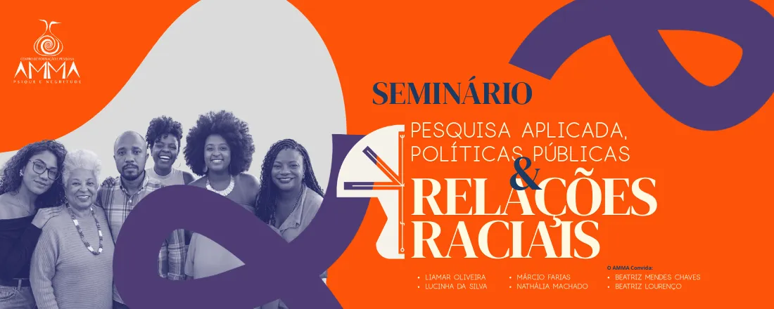 AMMA: Pesquisa Aplicada, Políticas Públicas e Relações Raciais
