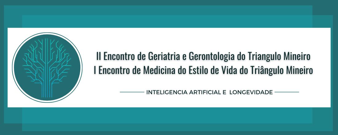 2º Encontro de Geriatria e Gerontologia do Triângulo Mineiro e 1º Encontro de Medicina do Estilo de Vida do Triângulo Mineiro