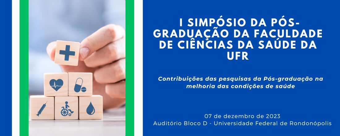 I Simpósio da Pós-graduação da Faculdade de Ciências da Saúde da UFR