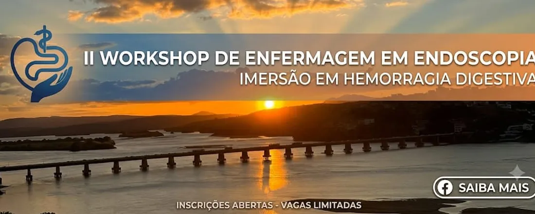 II WORKSHOP DE ENFERMAGEM EM ENDOSCOPIA - Imersão em Hemorragia Digestiva