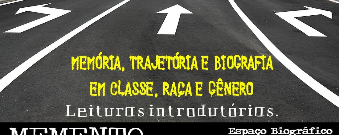 Memória, trajetória e biografia em classe, raça e gênero: Leituras introdutórias.