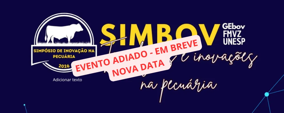 Evento Adiado - SIMBOV - Simpósio de Inovação e Tecnologia na Pecuária