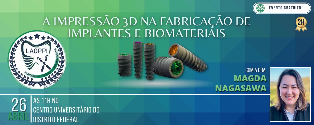 A impressão 3D na fabricação de implantes e biomateriais