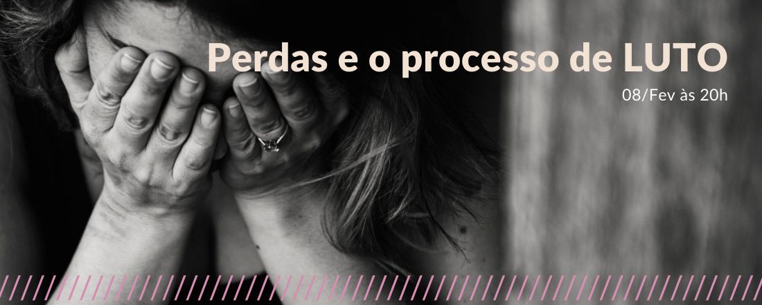 Perdas e o processo de Luto