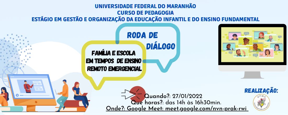 RODA DE DIÁLOGO: Família e Escola em Tempos de Ensino Remoto Emergencial