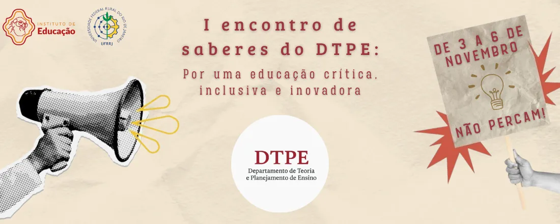 I encontro de saberes do DTPE: Por uma educação crítica, inclusiva e inovadora