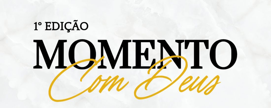 I MOMENTO COM DEUS: ESCOLHIDOS DESDE O VENTRE