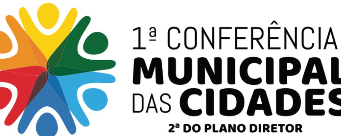 1ª CONFERENCIA DAS CIDADES E 2ª CONFERÊNCIA DO PLANO DIRETOR