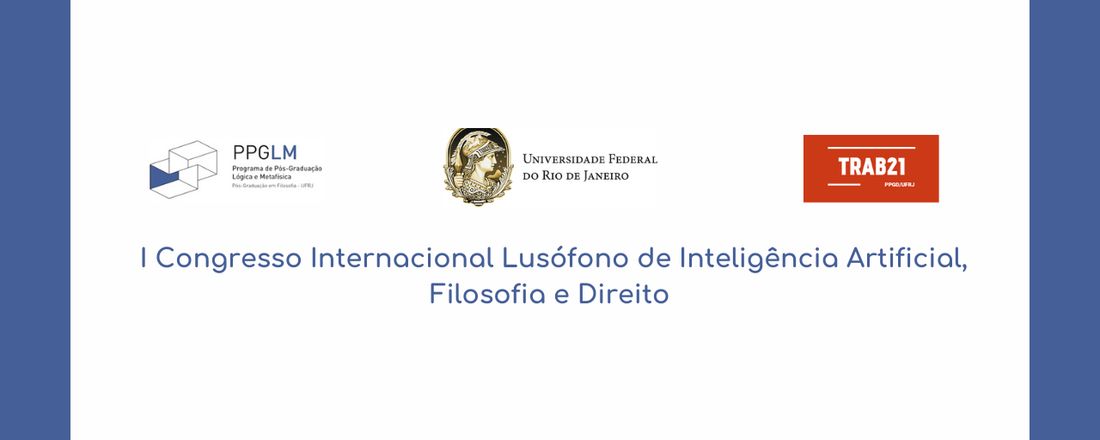 I Congresso Internacional Lusófono de Inteligência Artificial, Filosofia e Direito