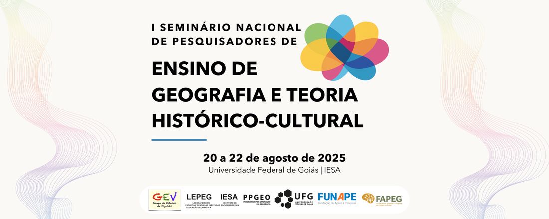 I SEMINÁRIO NACIONAL DE PESQUISADORES DE ENSINO DE GEOGRAFIA E TEORIA HISTÓRICO-CULTURAL