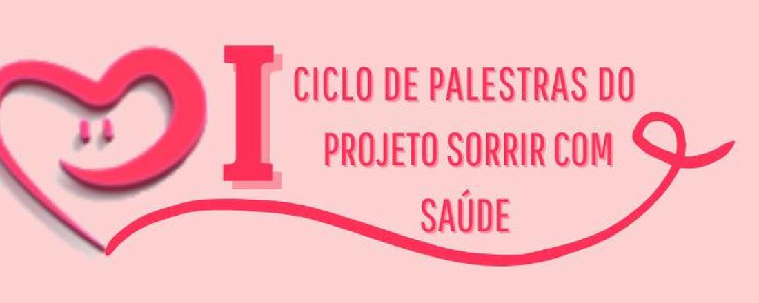 I Ciclo de Palestras do Projeto Sorrir com saúde