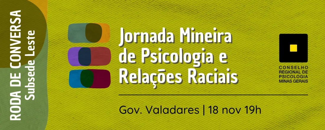 Roda de conversa - Roda de conversa - Patologia ou sintoma social? A responsabilidade da Psicologia na construção de uma prática antirracista