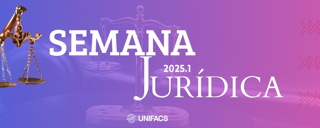 SEMANA JURÍDICA UNIFACS 2025/1