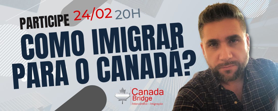 Como imigrar para o Canadá?