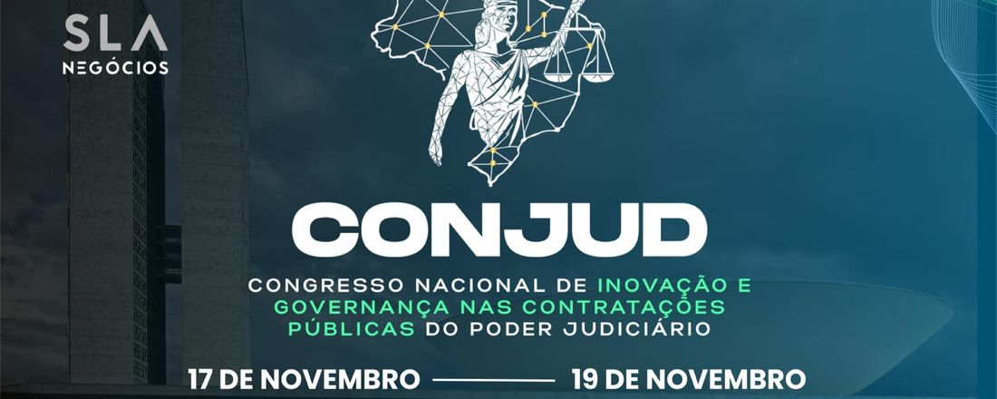 CONJUD- CONGRESSO NACIONAL DE INOVAÇÃO E GOVERNANÇA NAS CONTRATAÇÕES PÚBLICAS DO PODER JUDICIARIO.