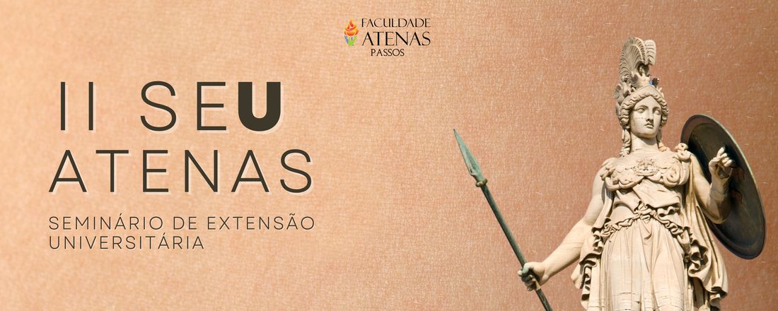 II SEU - Seminário de Extensão Universitária Faculdade Atenas Passos