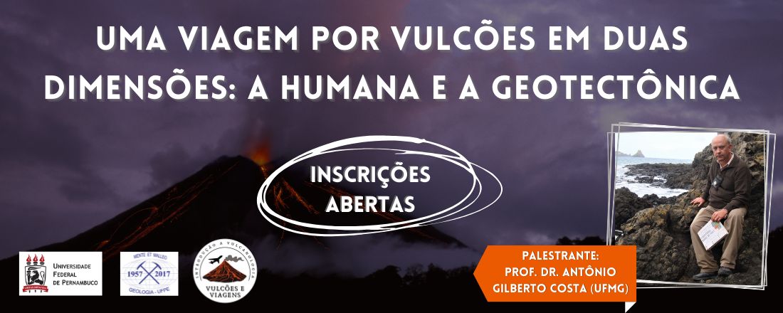 UMA VIAGEM POR VULCÕES EM DUAS DIMENSÕES: A HUMANA E A GEOTECTÔNICA