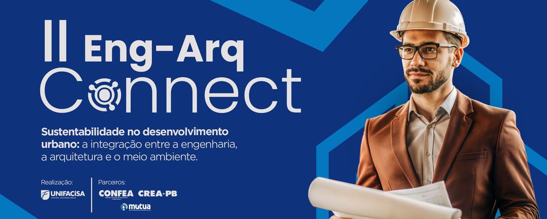 2° Eng-Arq Connect - Sustentabilidde no desenvolvimento urbano: A integração entre a Engenharia, a arquitetura e o meio ambiente