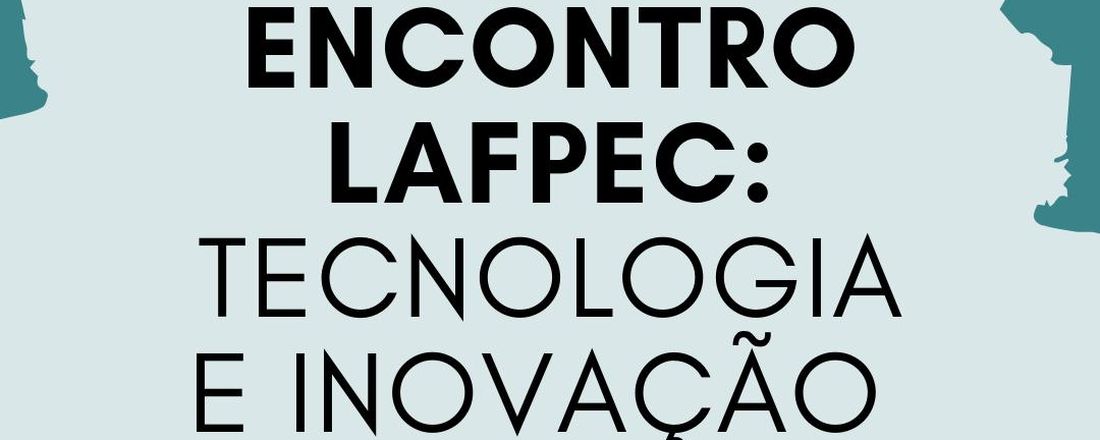 Encontro LAFPEC - Tecnologia e Inovação