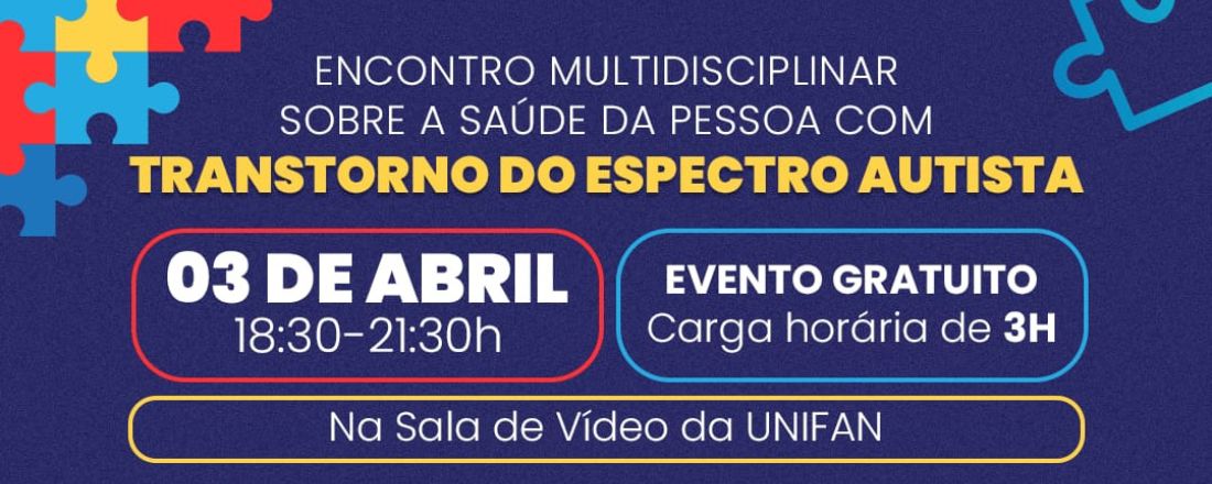 ENCONTRO MULTIDISCIPLINAR SOBRE À SAÚDE DAS PESSOAS COM TRANSTORNO DO ESPECTRO AUTISTA