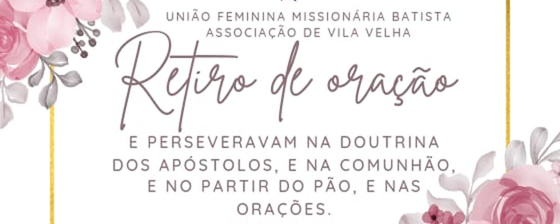 Retiro de Oração - União Feminina Vila Velha (UFMBAVV)