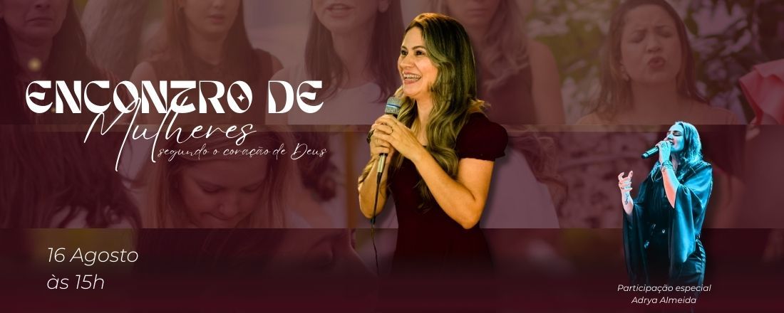 Encontro de Mulheres segundo o coração de Deus