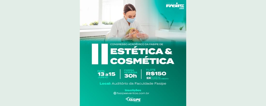 II Congresso de Estética e Cosmética  da Faculdade FASIPE Cuiabá