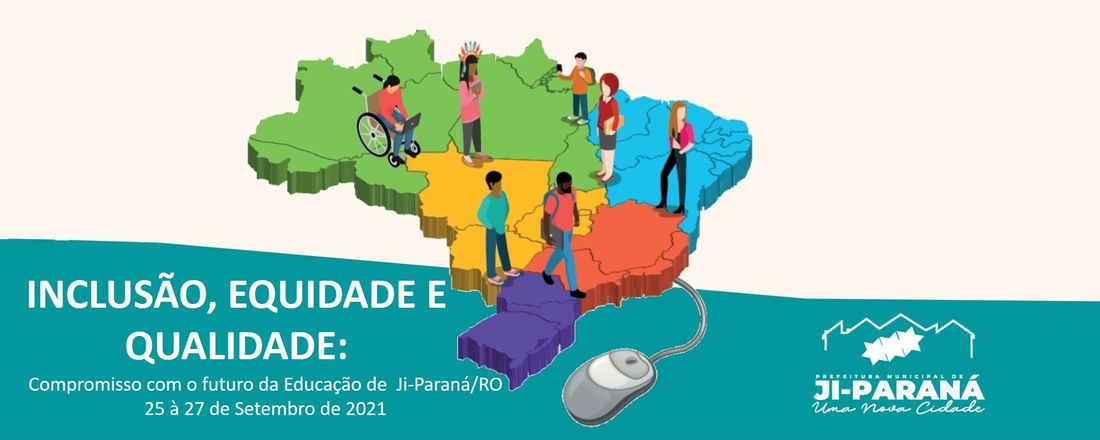 Semana de Educação -  4ª Conferência Municipal de Educação - 8ª Semana da Educação Inclusiva