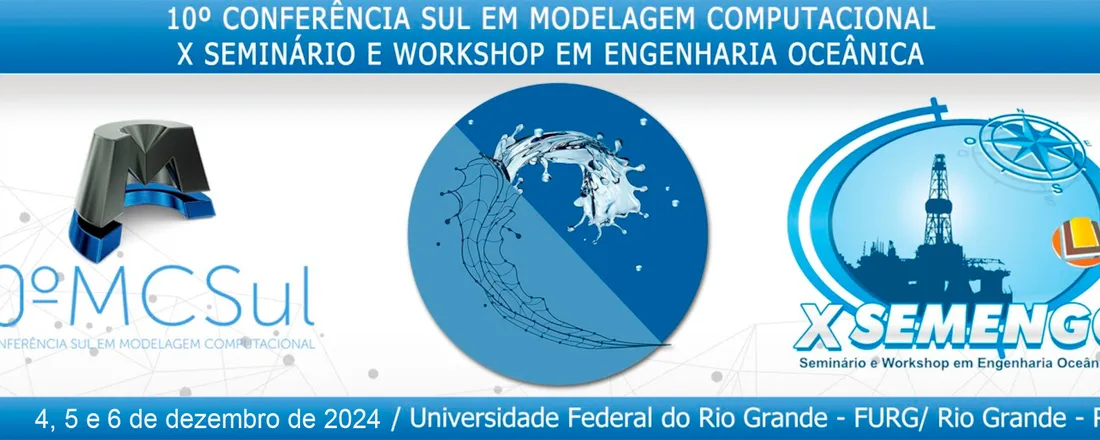 10ª Conferência Sul em Modelagem Computacional (10º MCSul) e o X Seminário e Workshop em Engenharia Oceânica (X SEMENGO)