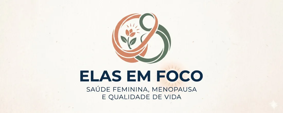 Elas em Foco: Cuidado, conexão e saúde na Menopausa