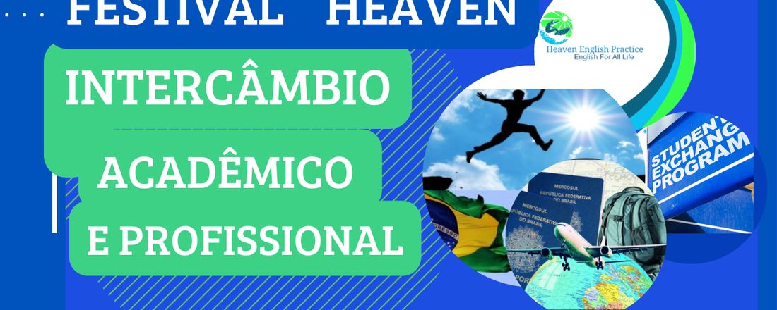 Festival Heaven Intercâmbio Acadêmico e Profissional