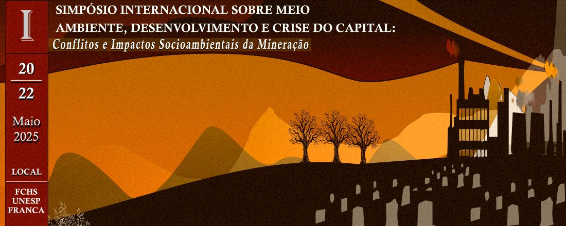 I Simpósio Internacional sobre Meio Ambiente, Desenvolvimento e Crise do Capital: conflitos e impactos socioambientais da mineração