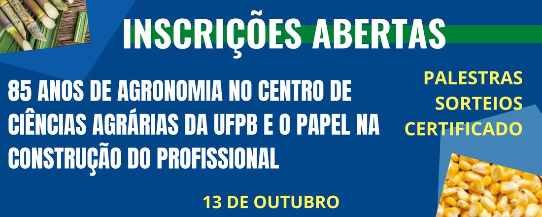 85 Anos de Agronomia no Centro de Ciências Agrárias da UFPB e o Papel na construção do profissional