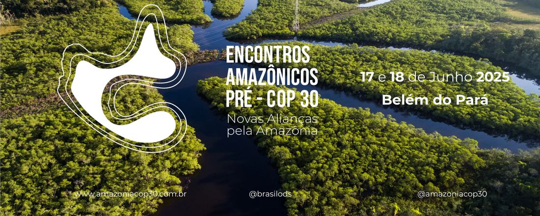 Encontros Amazônicos Pré-COP 30 – Belém/PA
