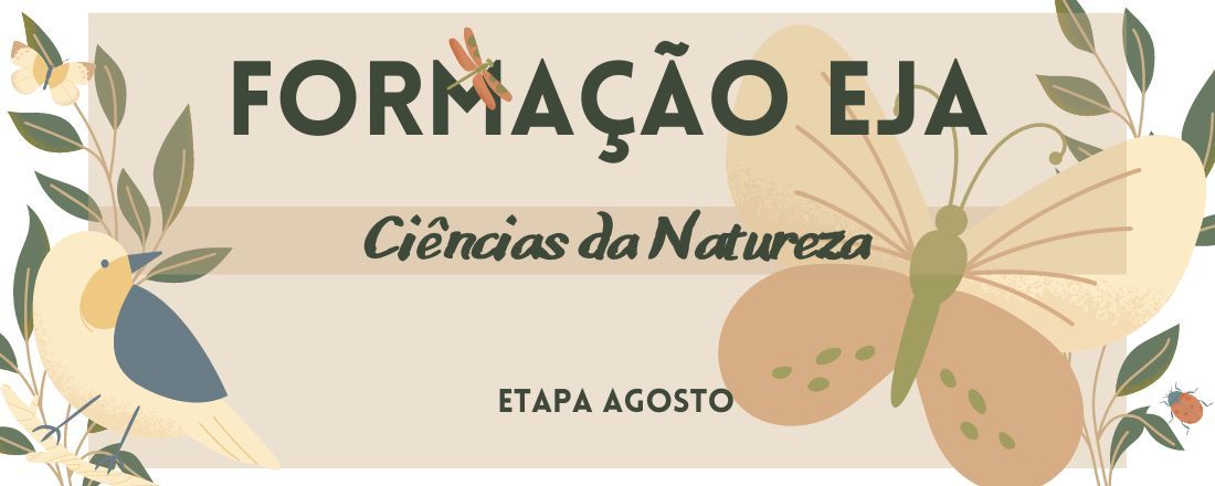 DRE- SINOP- FORMAÇÃO EJA - CIÊNCIAS DA NATUREZA - ETAPA AGOSTO