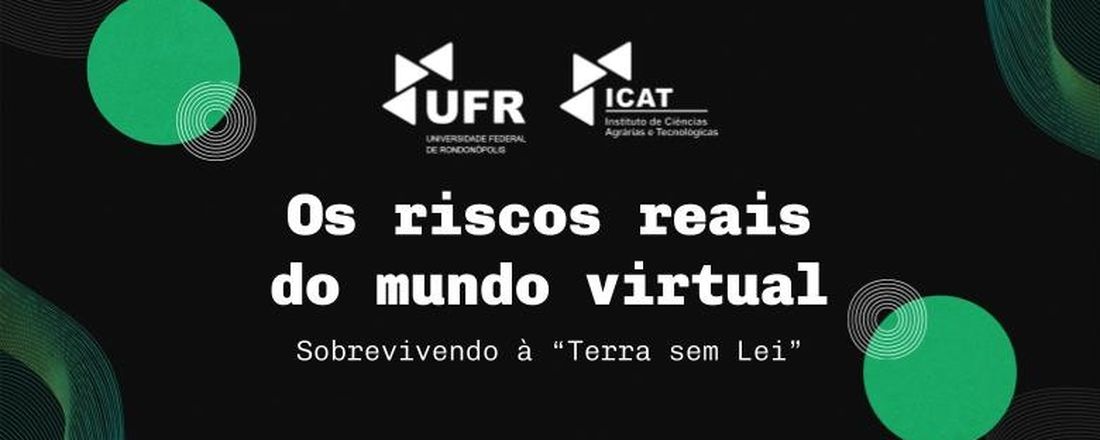 Os riscos reais do mundo virtual