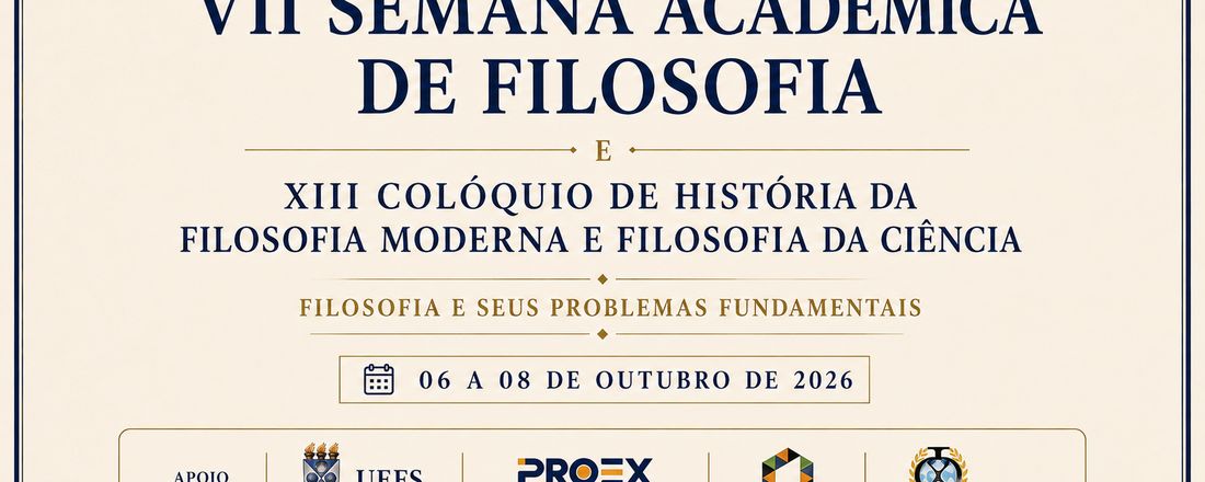 VII Semana Acadêmica de Filosofia da UEFS e XIII Colóquio de História da Filosofia Moderna e Filosofia da Ciência