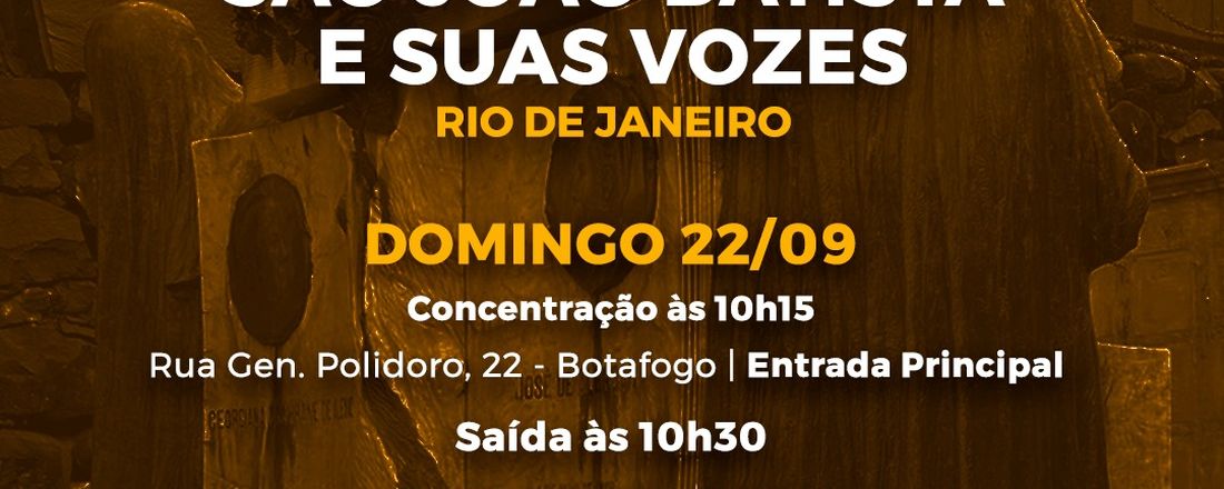 Visita Mediada São João Batista e Suas Vozes - Rio de Janeiro - 22/09 - 10:15