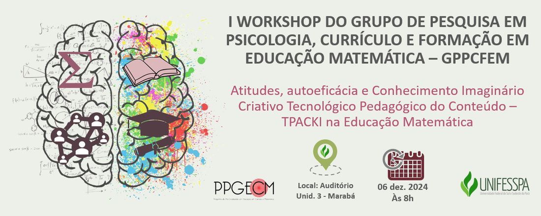 I WORKSHOP DO GRUPO DE PESQUISA EM PSICOLOGIA, CURRÍCULO E FORMAÇÃO EM EDUCAÇÃO MATEMÁTICA - GPPCFEM