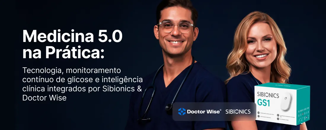 Medicina 5. 0 na Prática: Tecnologia, monitoramento contínuo de glicose e inteligência clínica integrados por Sibionics & Doctor Wise