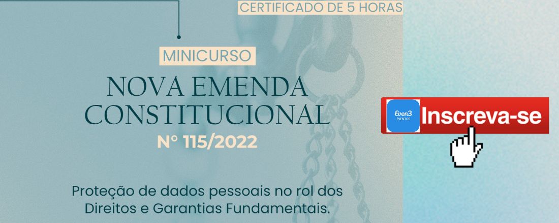 Minicurso: Nova Emenda Constitucional 115/2022