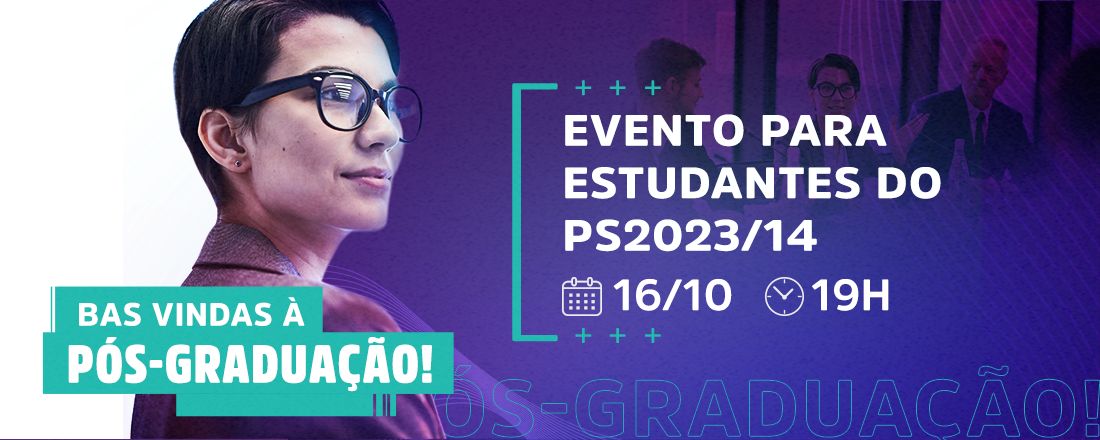 Evento de Boas-Vindas | Pós-graduação PS2023.14