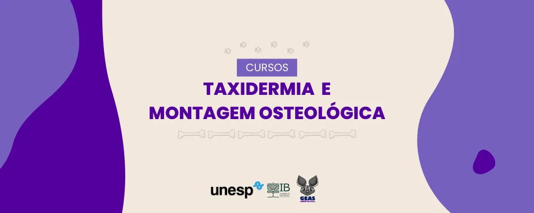 Curso de taxidermia e montagem osteológica - GEAS Unesp Rio Claro