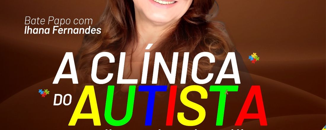 Bate papo com Ihana Fernandes. A clínica do Autismo, um olhar pela Psicanálise nos tempos atuais.