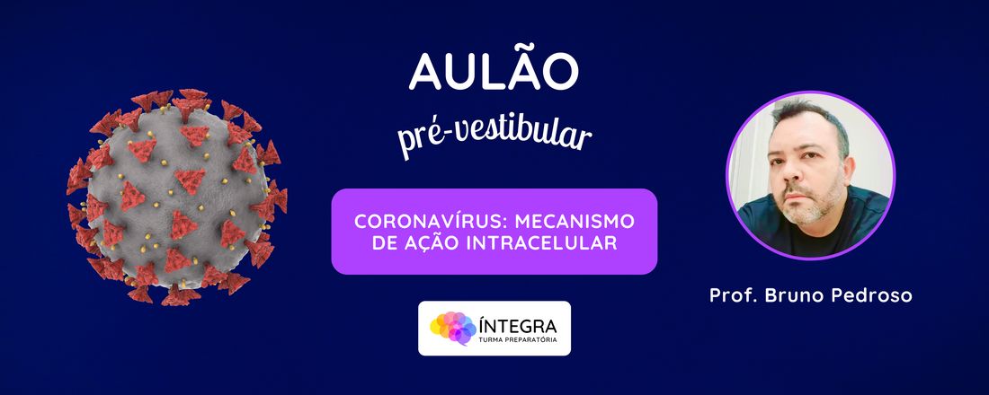 Aulão - Coronavírus: Mecanismo de Ação Intracelular