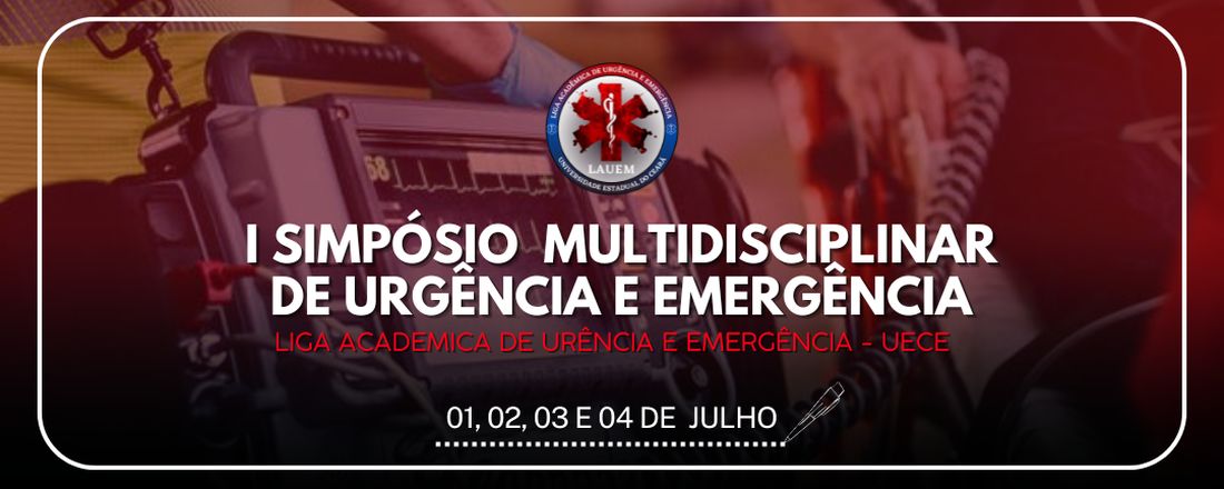 I SIMPÓSIO MULTIDISCIPLINAR DE URGÊNCIA E EMERGÊNCIA LAUEM