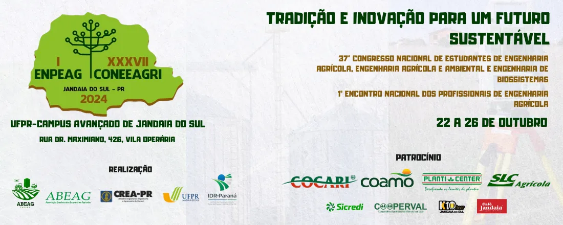 XXXVII CONEEAGRI - Congresso Nacional dos Estudantes de Engenharia Agrícola, Engenharia Agrícola e Ambiental e Engenharia de Biossistemas; e o I ENPEAG - Encontro Nacional dos Profissionais de Engenharia Agrícola