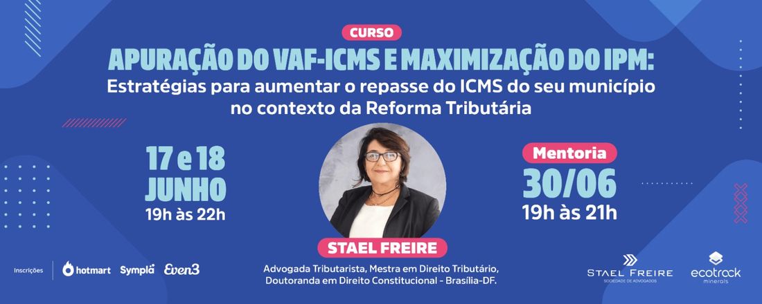 APURAÇÃO DO VAF-ICMS E MAXIMIZAÇÃO DO IPM: ESTRATÉGIAS PARA AUMENTAR O REPASSE DO ICMS DO SEU MUNICÍPIO NO CONTEXTO DA REFORMA TRIBUTÁRIA EC 132/2023 | LC 214/2025 | LC 227/2026